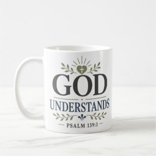 God Understands Spiritual Devotional Quote Coffee Mug