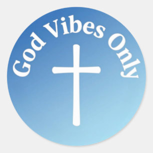 God Vibes Only Classic Round Sticker