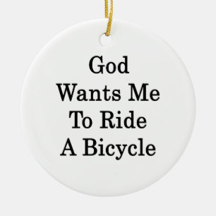 God Wants Me To Ride A Bicycle Ceramic Tree Decoration