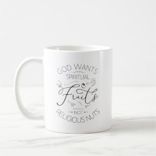 God wants spiritual fruits not religious nuts coffee mug