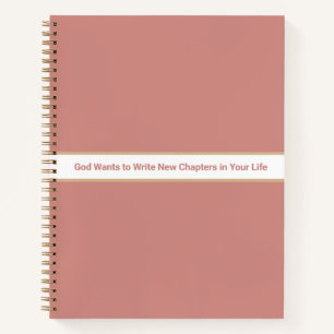 "God wants to write new chapters..." Notebook