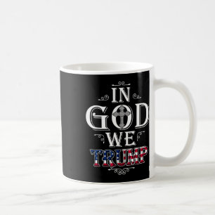 God We Trump 2024 American Flag Patriotic Christia Coffee Mug