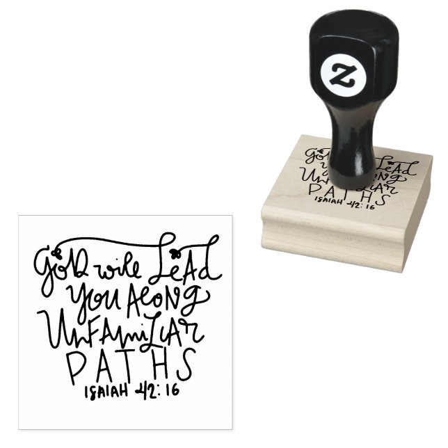God will Lead you Along Unfamiliar Paths  Rubber Stamp (Stamped)