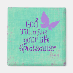 God will make your life Spectacular Quote Magnet