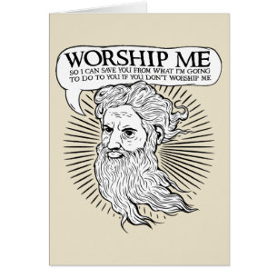 God: Worship me so I can save you from me