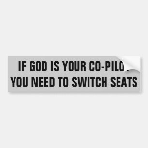 God Your Co-pilot? Switch Seats Bumper Sticker