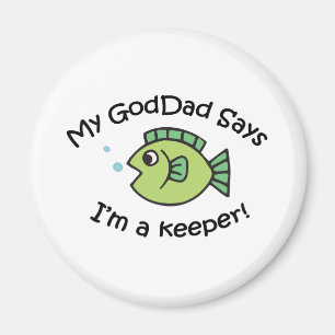 GodDad Says I'm a Keeper! Magnet