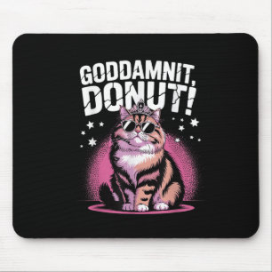 Goddammit Doughnut Funny Princess Cat Gles  Mouse Mat