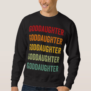 Goddaughter Rainbow Text Goddaughter Colourful Sweatshirt