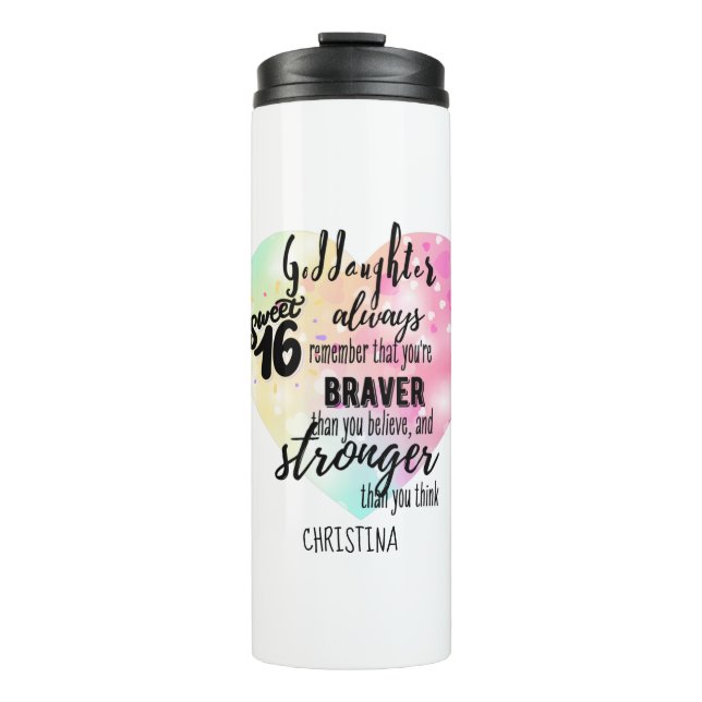 Goddaughter Sweet16 Quote Gift Braver Stronger Thermal Tumbler (Front)