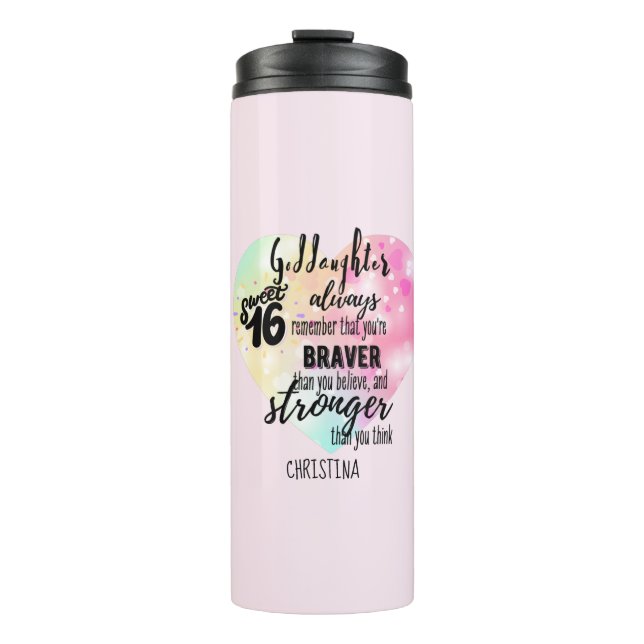 Goddaughter Sweet16 Quote Gift Braver Stronger Thermal Tumbler (Front)