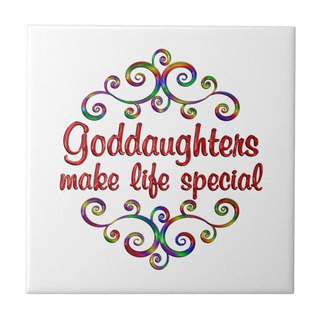 Goddaughters Make Life Special Tile (Front)
