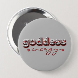 Goddess energy 10 cm round badge