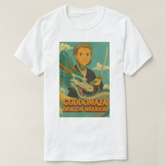 GODDOMAZA DRAGON WARRIOR  T-Shirt
