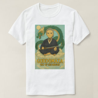 GODDOMAZA WAY OF THE DRAGON MEDITATION 3 T-Shirt