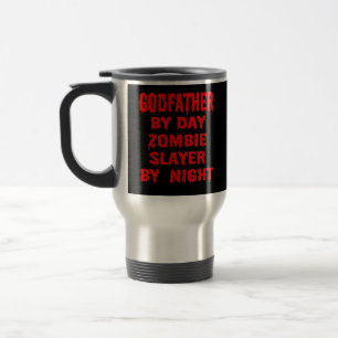 Godfather by Day Zombie Slayer by Night in Red Travel Mug