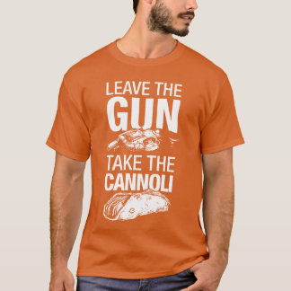 Godfather Leave the take the cannoli T-Shirt