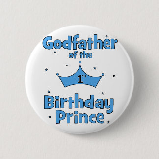 Godfather of the 1st Birthday Prince 6 Cm Round Badge