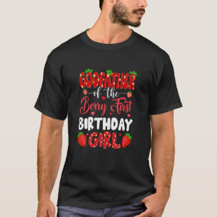 Godfather of The Berry First Birthday of Girl Stra T-Shirt