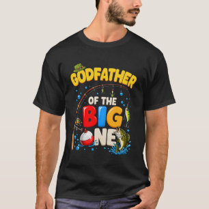 Godfather Of The Big One Fishing Birthday Boy Fami T-Shirt