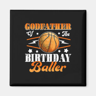Godfather Of The Birthday Baller Basketball Father Magnet