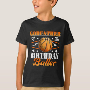 Godfather Of The Birthday Baller Basketball Father T-Shirt