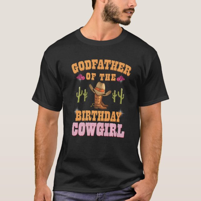 Godfather Of The Birthday Cowgirl Western Themed B T-Shirt (Front)