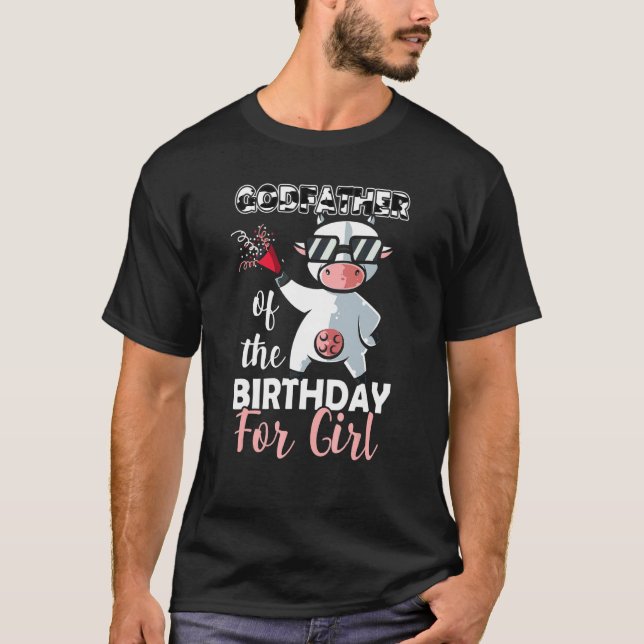 Godfather Of The Birthday Girl Family Cow  First B T-Shirt (Front)