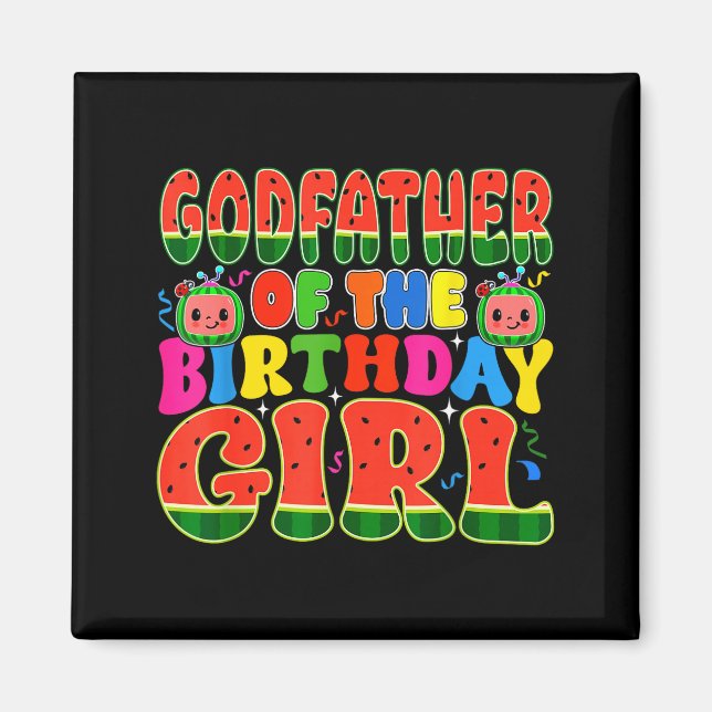 Godfather Of The Birthday Girl Melon Family Matchi Magnet (Front)