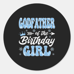 Godfather Of The Birthday Girl Snowflakes Winter C Classic Round Sticker