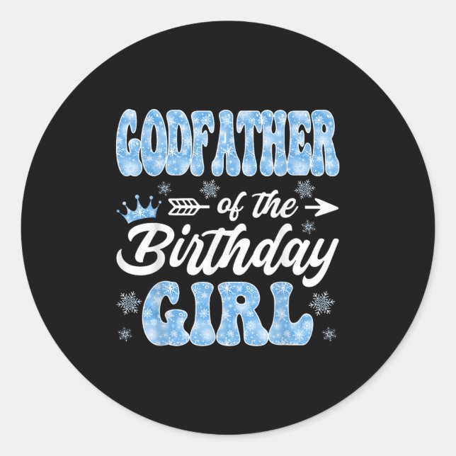 Godfather Of The Birthday Girl Snowflakes Winter C Classic Round Sticker (Front)