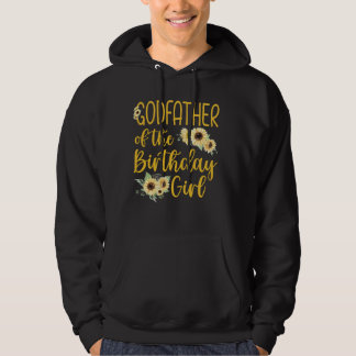 Godfather Of The Birthday Girl Sunflower Party Fam Hoodie