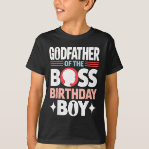 Godfather Of The Boss Birthday Boy Baby Family T-Shirt