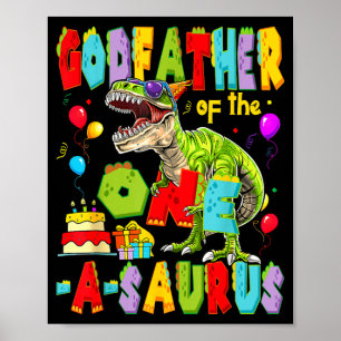 Godfather of the one-a-saurus 1st birthday boy poster