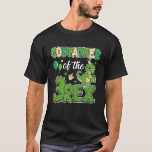 Godfather Of The Three Rex Birthday Dinosaur Famil T-Shirt