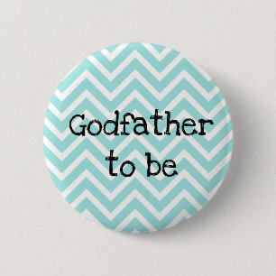 Godfather to be teal Chevron Baby Shower pin