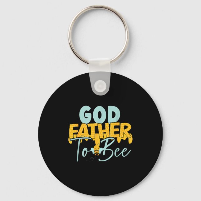 Godfather To Bee Father's Day New God Father  Key Ring (Front)