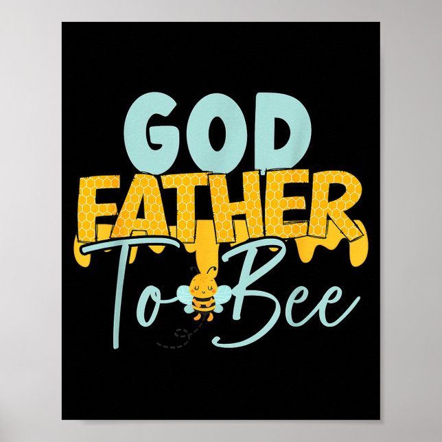 Godfather To Bee Father's Day New God Father  Poster (Front)