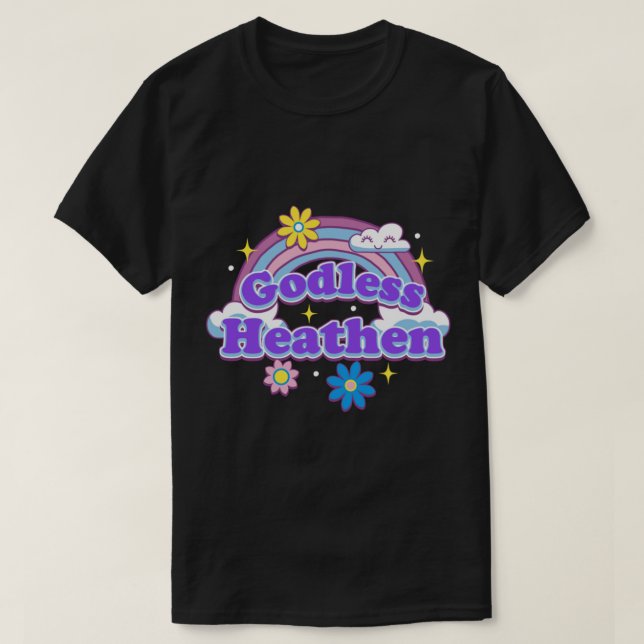 Godless Heathen  1 T-Shirt (Design Front)