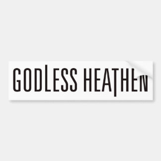 Godless Heathen Bumper Sticker - WHITE