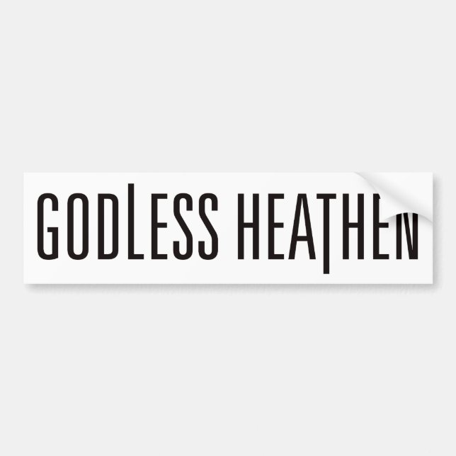 Godless Heathen Bumper Sticker - WHITE (Front)