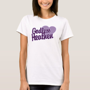 Godless Heathen T-Shirt
