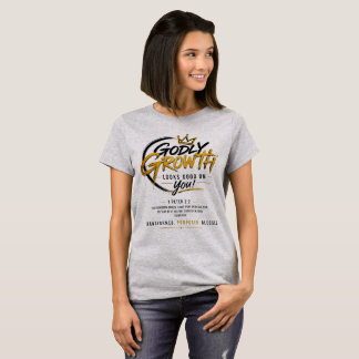 Godly Growth Looks Good On You T-Shirt