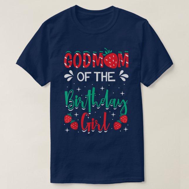 Godmom Of The Birthday Girl Strawberry Themed Bday T-Shirt (Design Front)