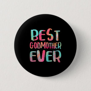 Godmother ever shirt women mothers day 6 cm round badge