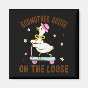 Godmother Goose On The Loose Funny Birthday Matchi Magnet