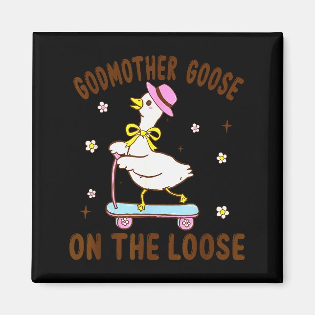 Godmother Goose On The Loose Funny Birthday Matchi Magnet (Front)