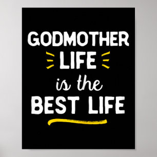 Godmother Life Is The Best Life Cute Poster