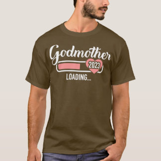 Godmother loading 2023 for pregnancy announcement T-Shirt