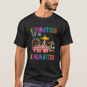 Godmother Of Birthday Ringmaster Boy Circus Party  T-Shirt